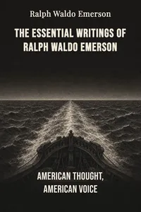 The Essential Writings of Ralph Waldo Emerson