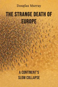 The Strange Death of Europe