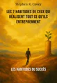 Les 7 habitudes de ceux qui réalisent tout ce qu’ils entreprennent