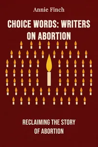 Choice Words: Writers on Abortion