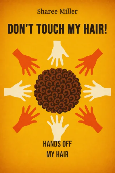 Don't Touch My Hair!