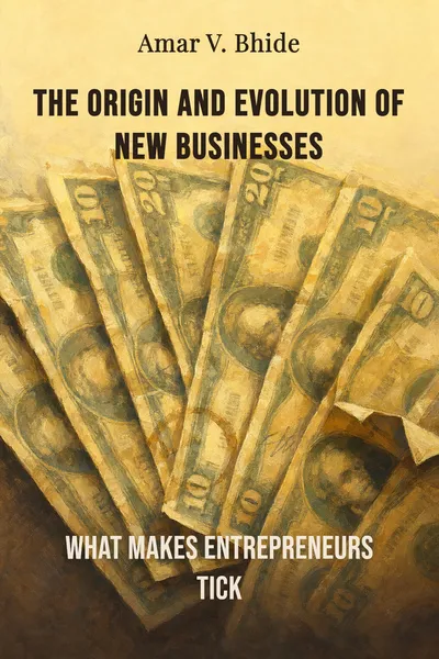 The Origin and Evolution of New Businesses