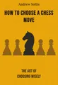 How To Choose A Chess Move