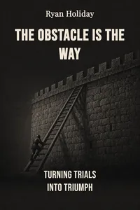 The Obstacle Is the Way