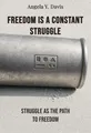 Freedom Is a Constant Struggle